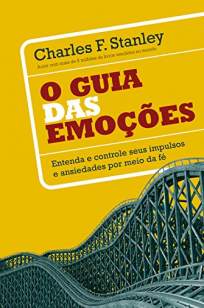 Baixar Livro O Guia das Emoções - Charles Stanley em ePub PDF Mobi ou Ler Online