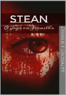 Stean  -  O Jogo em Vermelho - Charlie F. Grosskopf