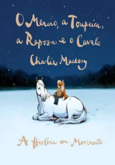 Baixar Livro O menino, a toupeira, a raposa e o cavalo - Charlie Mackesy em ePub PDF Mobi ou Ler Online