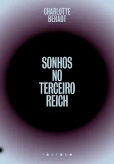 Baixar Livro Sonhos no Terceiro Reich - Charlotte Beradt em ePub PDF Mobi ou Ler Online