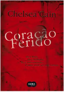 Coração Ferido  -  Archie Sheridan & Gretchen Lowell  - Vol.  01  -  Chelsea Cain