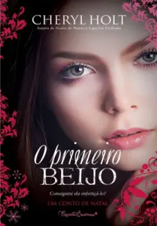 O Primeiro Beijo  -  Cheryl Holt