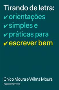Baixar Livro Tirando de Letra: Orientações Simples e Práticas para Escrever Bem - Chico Moura em ePub PDF Mobi ou Ler Online