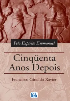 Cinquenta Anos Depois - Chico Xavier