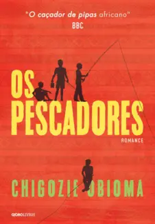 Baixar Livro Os Pescadores - Chigozie Obioma em ePub PDF Mobi ou Ler Online