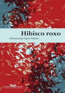 Hibisco roxo  -  Chimamanda Ngozi Adichie