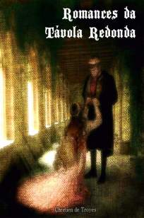 Baixar Romances da Távola Redonda - Chrétien de Troyes ePub PDF Mobi ou Ler Online