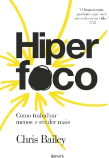 Baixar Livro Hiperfoco - Chris Bailey em ePub PDF Mobi ou Ler Online