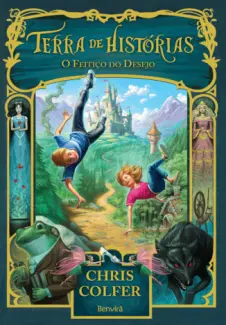 O Feitiço do Desejo  -  Terra de Histórias  - Vol.  1  -  Chris Colfer