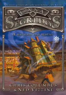 A Batalha das Bestas  -  Casa de Segredos  - Vol.  02  -  Chris Columbus