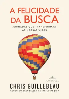 Baixar Livro A Felicidade da Busca - Chris Guillebeau em ePub PDF Mobi ou Ler Online