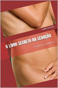 Baixar Livro O Livro Secreto Da Sedução - Chris Kostaz em ePub PDF Mobi ou Ler Online