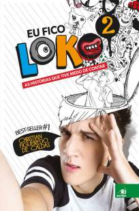 Baixar Eu Fico Loko 2: As Histórias que Tive Medo de Contar - Christian Figueiredo ePub PDF Mobi ou Ler Online