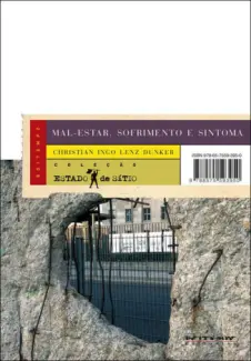 Mal-estar, sofrimento e sintoma - Christian Ingo Lenz Dunker