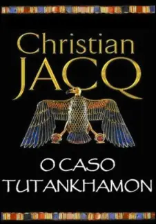O Caso Tutankhamon  -  Christian Jacq