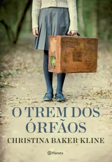   O Trem dos Orfãos   -  Christina Baker Kline 