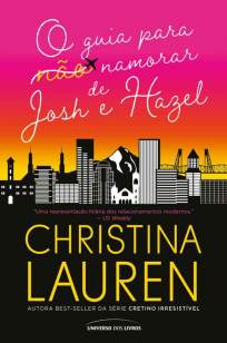 Baixar Livro O Guia para (Não) Namorar de Josh e Hazel - Christina Lauren em ePub PDF Mobi ou Ler Online