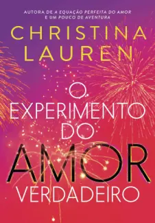 Baixar Livro O Experimento do amor Verdadeiro - Christina Lauren em ePub PDF Mobi ou Ler Online