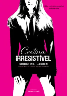 Cretina Irresistível  -  Cretino Irresistível  - Vol.  1.5  -  Christina Lauren