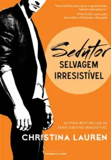 Sedutor  -  Selvagem Irresistível  - Vol.  01  -  Christina Lauren
