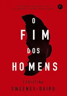 Baixar Livro O Fim dos Homens - Christina Sweeney-Baird em ePub PDF Mobi ou Ler Online