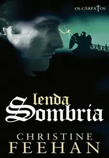 Lenda Sombria  -  Os Carpatos   - Vol. 8  -  Christine Feehan