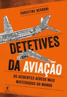 Baixar Livro Detetives da aviação - Christine Negroni em ePub PDF Mobi ou Ler Online