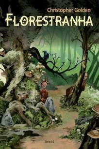 Baixar Florestranha - Christopher Golden ePub PDF Mobi ou Ler Online