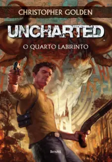 Uncharted  -  O Quarto Labirinto  -  Christopher Golden
