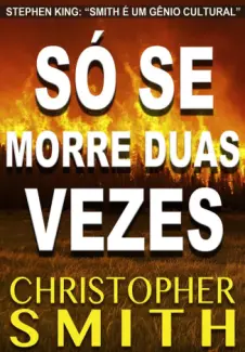 Só Se Morre Duas Vezes  -  Christopher Smith