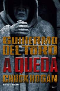 Baixar A Queda - Trilogia da Escuridão Vol. 2 - Chuck Hogan ePub PDF Mobi ou Ler Online