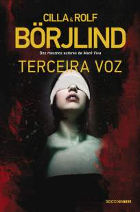 Baixar Terceira Voz (Olivia Rönning & Tom Stilton Livro 2) - Olivia Rönning & Tom Stilton Vol. 2 - Cilla Börjlind ePub PDF Mobi ou Ler Online