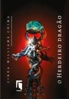 O Herdeiro Dragão  -  As Crônicas do Herdeiro   - Vol.  3  -  Cinda Williams Chima