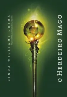 O Herdeiro Mago  -  As Crônicas do Herdeiro  - Vol.  2  -  Cinda Williams Chima