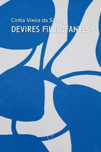 Baixar Livro Devires Filosofantes - Cíntia Vieira da Silva em ePub PDF Mobi ou Ler Online