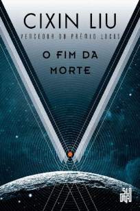 Baixar Livro O Fim da Morte - O Problema dos Três Corpos Vol. 3 - Cixin Liu em ePub PDF Mobi ou Ler Online