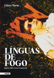Baixar Livro Línguas de Fogo. Ensaio Sobre Clarice Lispector - Claire Varin em ePub PDF Mobi ou Ler Online