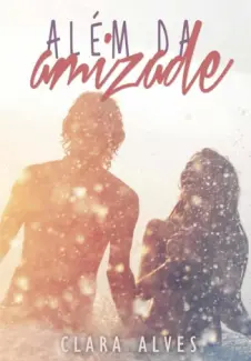 Além da Amizade  -  Clara Alves