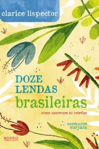 Baixar Livro Doze Lendas Brasileiras: Como Nasceram as Estrelas - Clarice Lispector em ePub PDF Mobi ou Ler Online