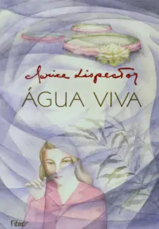 Água viva  -  Clarice Lispector