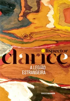 Baixar Livro A legião estrangeira - Clarice Lispector em ePub PDF Mobi ou Ler Online
