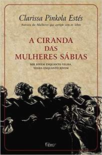 Baixar Livro A Ciranda das Mulheres Sábias - Clarissa Pinkola Estés em ePub PDF Mobi ou Ler Online