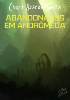 Abandonados em Andrômeda - Clark Ashton Smith
