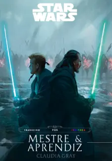 Baixar Livro Mestre & Aprendiz - Star Wars Vol. 2 - Claudia Gray em ePub PDF Mobi ou Ler Online