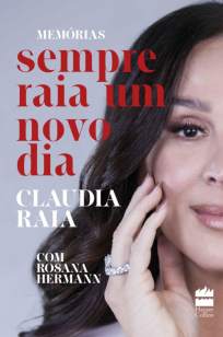 Baixar Livro Sempre Raia um Novo Dia - Claudia Raia em ePub PDF Mobi ou Ler Online