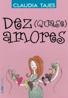 Dez (Quase) Amores  -  Claudia Tajes