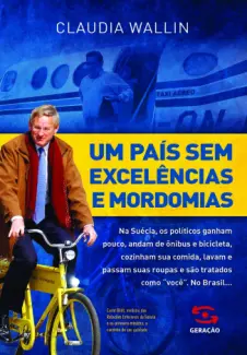 Um País Sem Excelências e Mordomias  -  Claudia Wallin