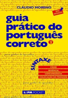 Sintaxe  -  Guia Prático do Português Correto  - Vol.  3  -  Cláudio Moreno