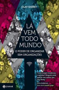 Baixar Livro Lá Vem Todo Mundo - Clay Shirky em ePub PDF Mobi ou Ler Online