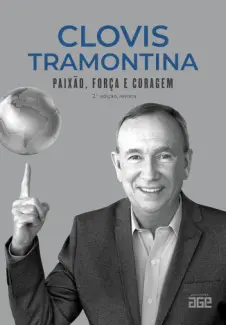 Baixar Livro Clovis Tramontina : Paixão, Força e Coragem - Clovis Tramontina em ePub PDF Mobi ou Ler Online